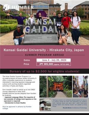 Kansai Gaidai University - Hirakata City, Japan SUMMER PROGRAM ABROAD Dates June 4 - July 20, 2020 Price JPY 305,500 (Approx