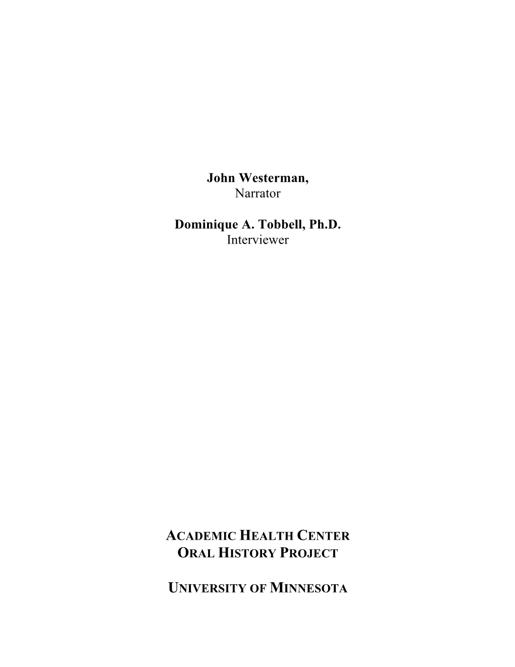John Westerman, Narrator Dominique A. Tobbell, Ph.D. Interviewer