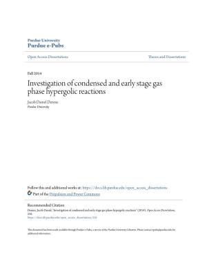 Investigation of Condensed and Early Stage Gas Phase Hypergolic Reactions Jacob Daniel Dennis Purdue University
