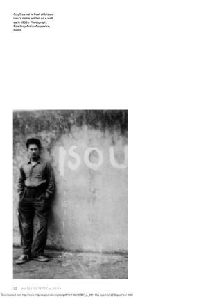 22 Doi:10.1162/GREY a 00114 Guy Debord in Front of Isidore Isou's Name Written on a Wall, Early 1950S. Photograph. Courtesy Ar