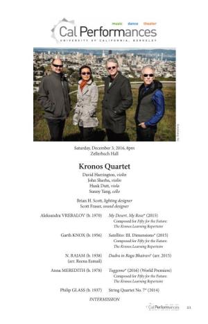 Kronos Quartet David Harrington, Violin John Sherba, Violin Hank Dutt, Viola Sunny Yang, Cello Brian H