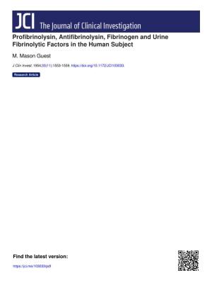 Profibrinolysin, Antifibrinolysin, Fibrinogen and Urine Fibrinolytic Factors in the Human Subject