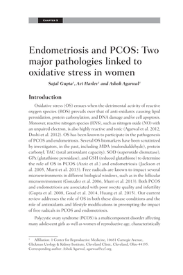 Endometriosis and PCOS: Two Major Pathologies Linked to Oxidative Stress in Women Sajal Gupta1, Avi Harlev1 and Ashok Agarwal1
