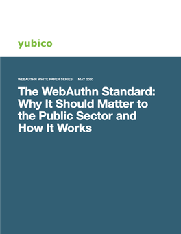 The Webauthn Standard: Why It Should Matter to the Public Sector and How It Works Executive Summary
