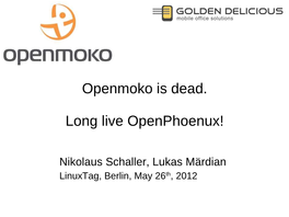 Openmoko Is Dead. Long Live Openphoenux!