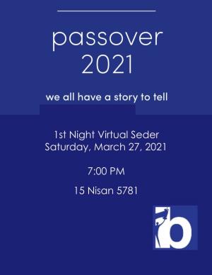 1St Night Virtual Seder Saturday, March 27, 2021 7