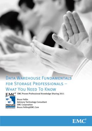 Data Warehouse Fundamentals for Storage Professionals – What You Need to Know EMC Proven Professional Knowledge Sharing 2011