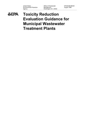 Toxicity Reduction Evaluation Guidance for Municipal Wastewater Treatment Plants EPA/833B-99/002 August 1999