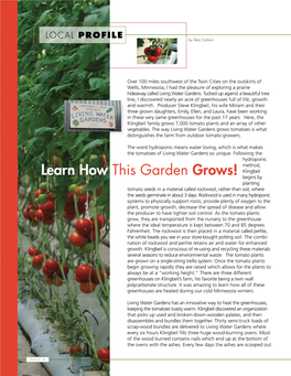 Learn How This Garden Grows! Begins by Planting Tomato Seeds in a Material Called Rockwool, Rather Than Soil, Where the Seeds Germinate in About 3 Days
