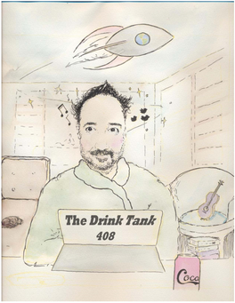 The Drink Tank Once Before, Issue 300, but We Never Actually Did the Issue Dedi- Cated to Him That I Had Hoped We Would Manage During Drink Tank Run 1.0