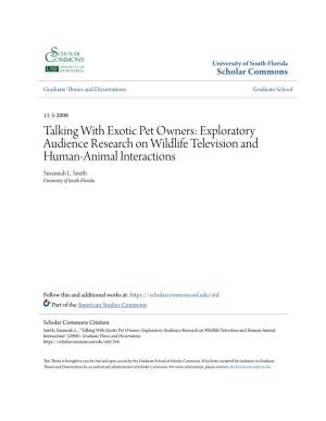 Talking with Exotic Pet Owners: Exploratory Audience Research on Wildlife Television and Human-Animal Interactions Susannah L