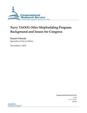 Navy TAO(X) Oiler Shipbuilding Program: Background and Issues for Congress