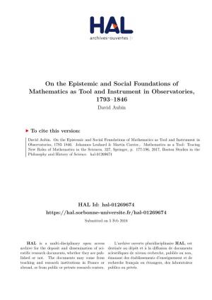 On the Epistemic and Social Foundations of Mathematics As Tool and Instrument in Observatories, 1793–1846 David Aubin