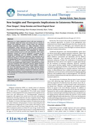 New Insights and Therapeutıc Implicatıons in Cutaneous Melanoma Pinar Ozuguz*, Serap Karatas and Seval Dogruk Kacar