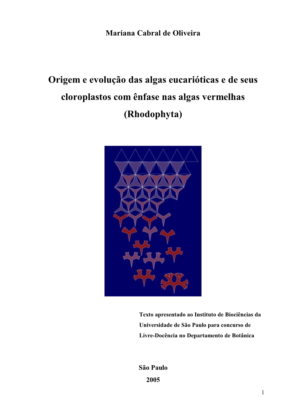 Origem E Evolução Das Algas Eucarióticas E De Seus Cloroplastos Com Ênfase Nas Algas Vermelhas (Rhodophyta)