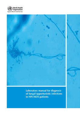 Laboratory Manual for Diagnosis of Fungal Opportunistic Infections in HIV/AIDS Patients