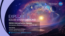 NASA Astrophysics Update Astrophysics Meeting of Experts | June 29, 2021