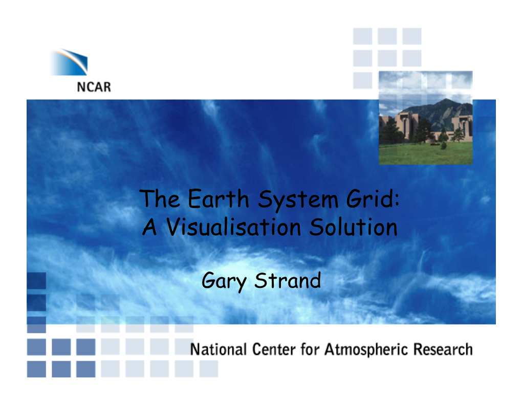The Earth System Grid: a Visualisation Solution