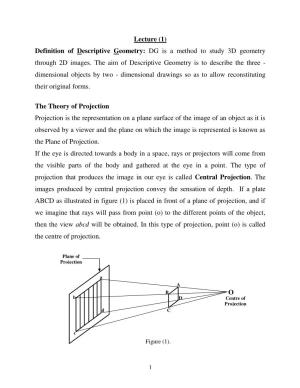 Lecture (1) Definition of Descriptive Geometry: DG Is a Method to Study 3D Geometry Through 2D Images. the Aim of Descriptive Ge