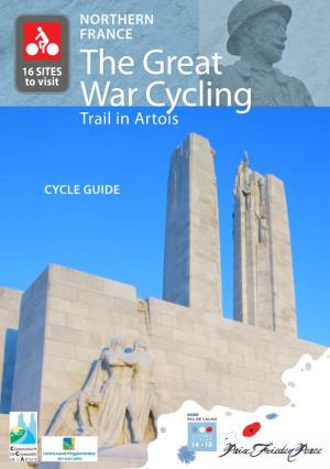 The Great War Cycling Trail in Artois Winds Its Despite the Heavy Shelling and Fierce Fighting