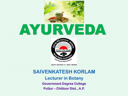 SAIVENKATESH KORLAM Lecturer in Botany Government Degree College Puttur – Chittoor Dist., A.P
