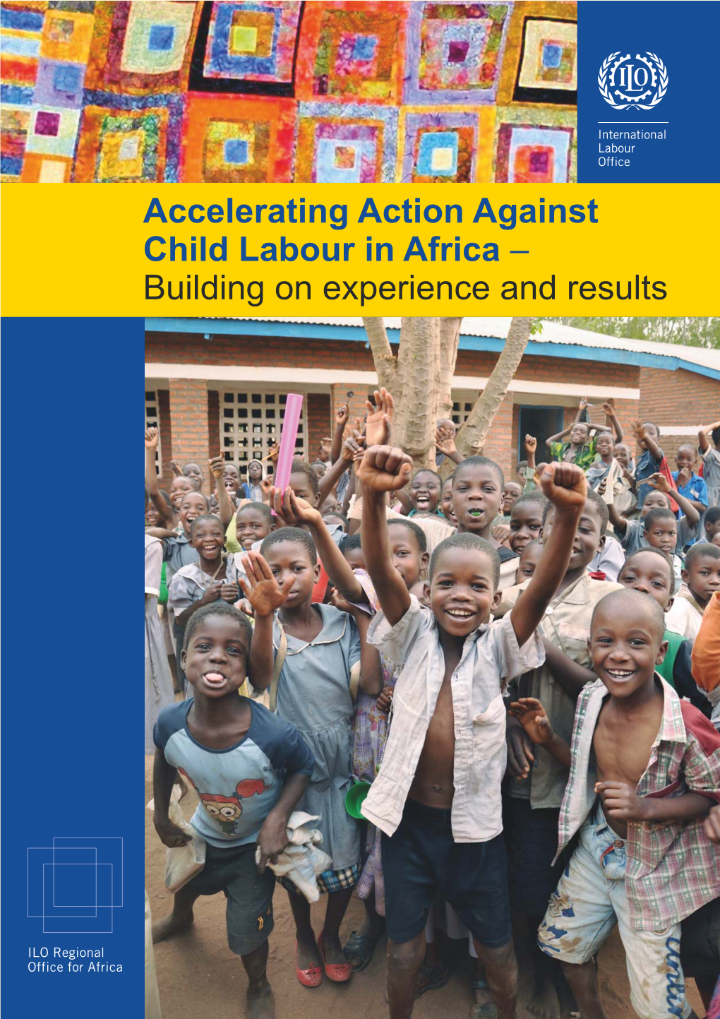 Accelerating Action Against Child Labour in Africa – Building on Experience and Results