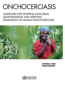 Onchocerciasis Guidelines for Stopping Mass Drug Administration and Verifying Elimination of Human Onchocerciasis