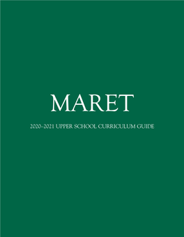 2020–2021 UPPER SCHOOL CURRICULUM GUIDE MISSION Maret Is a Vibrant, K–12, Coeducational, Independent School in Washington, DC