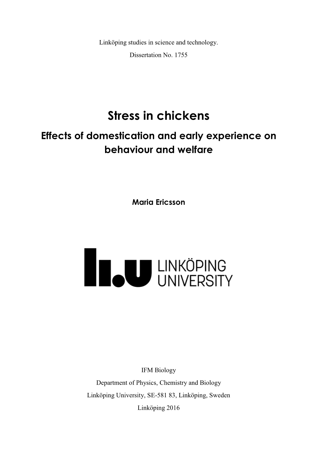 Stress in Chickens Effects of Domestication and Early Experience on Behaviour and Welfare