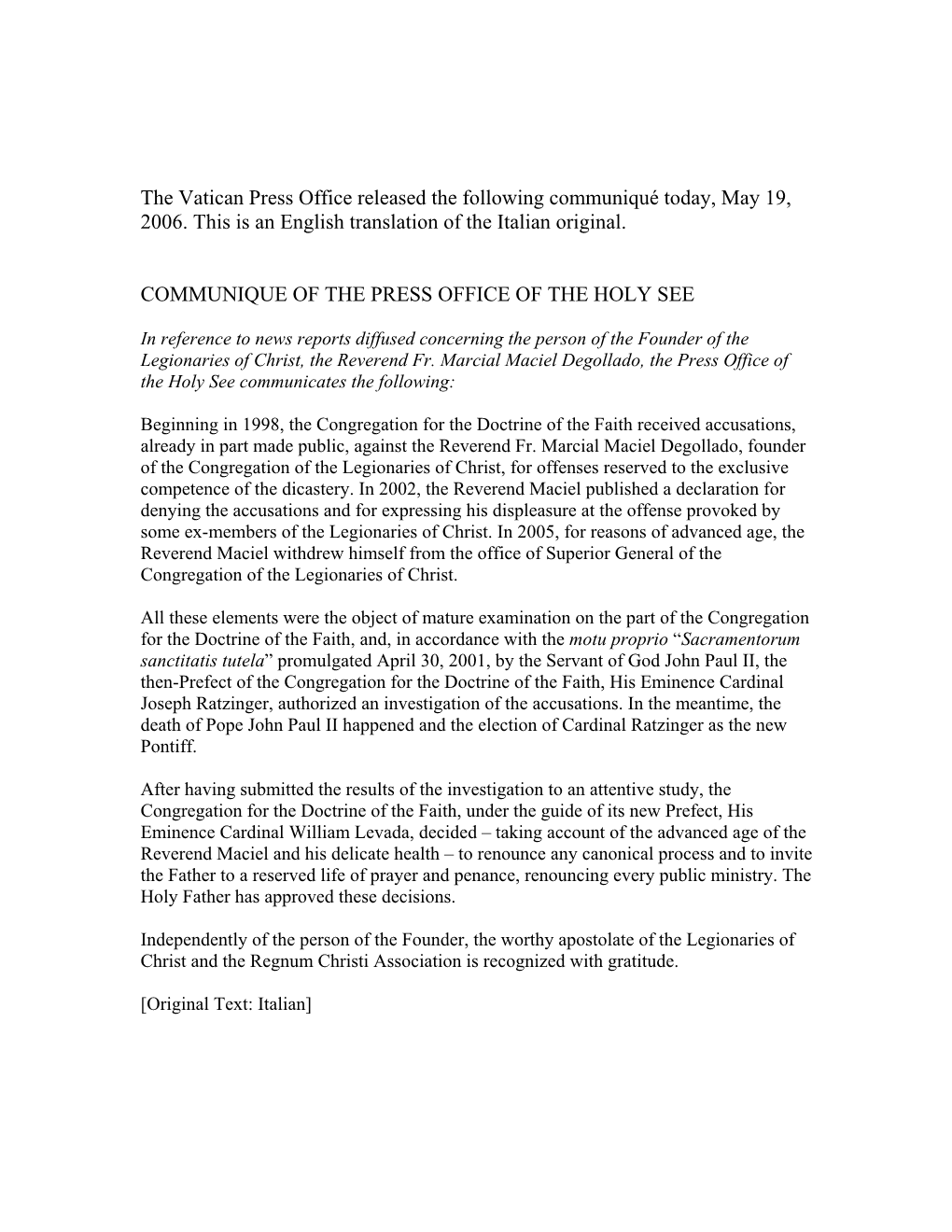 The Vatican Press Office Released the Following Communiqué Today, May 19, 2006