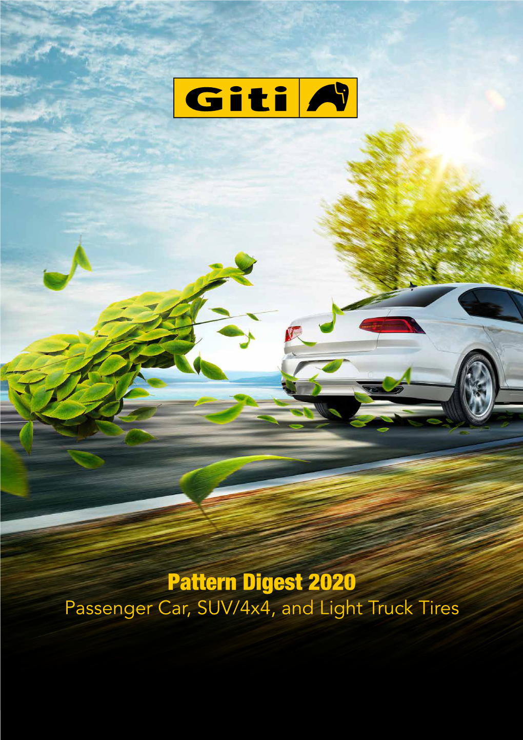 Pattern Digest 2020 Passenger Car, SUV/4X4, and Light Truck Tires Explore the World with Giti Tire