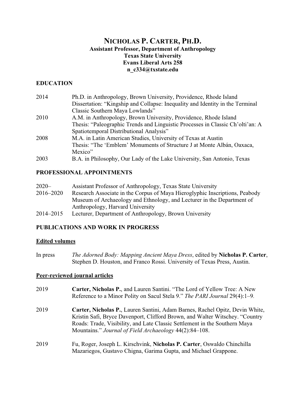NICHOLAS P. CARTER, PH.D. Assistant Professor, Department of Anthropology Texas State University Evans Liberal Arts 258 N C334@Txstate.Edu