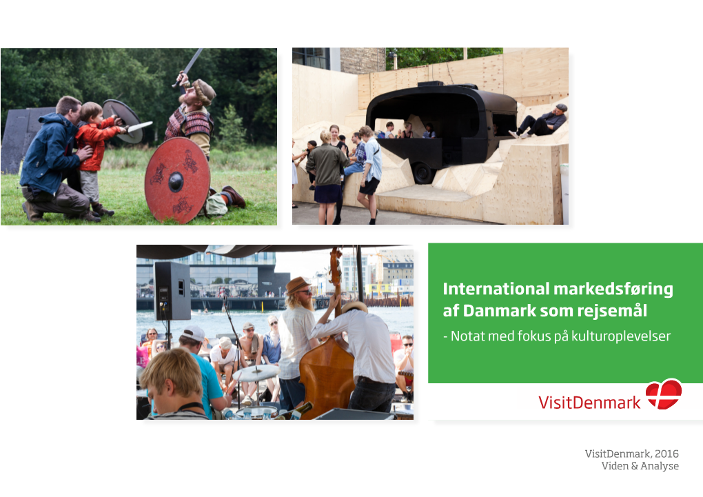 International Markedsføring Af Danmark Som Rejsemål - Notat Med Fokus På Kulturoplevelser
