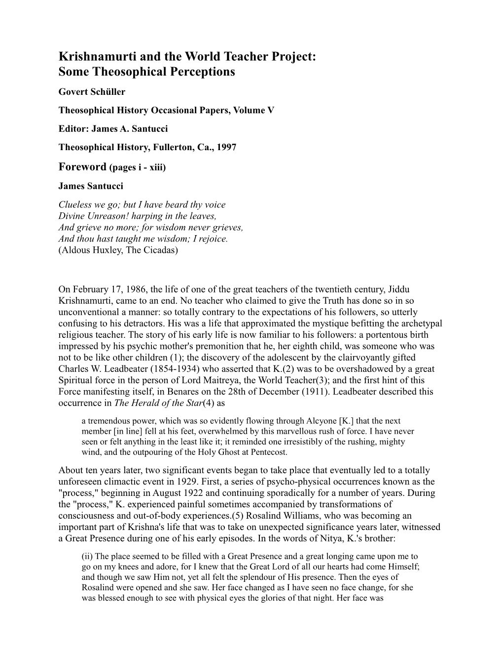 Krishnamurti and the World Teacher Project: Some Theosophical Perceptions Govert Schüller Theosophical History Occasional Papers, Volume V Editor: James A