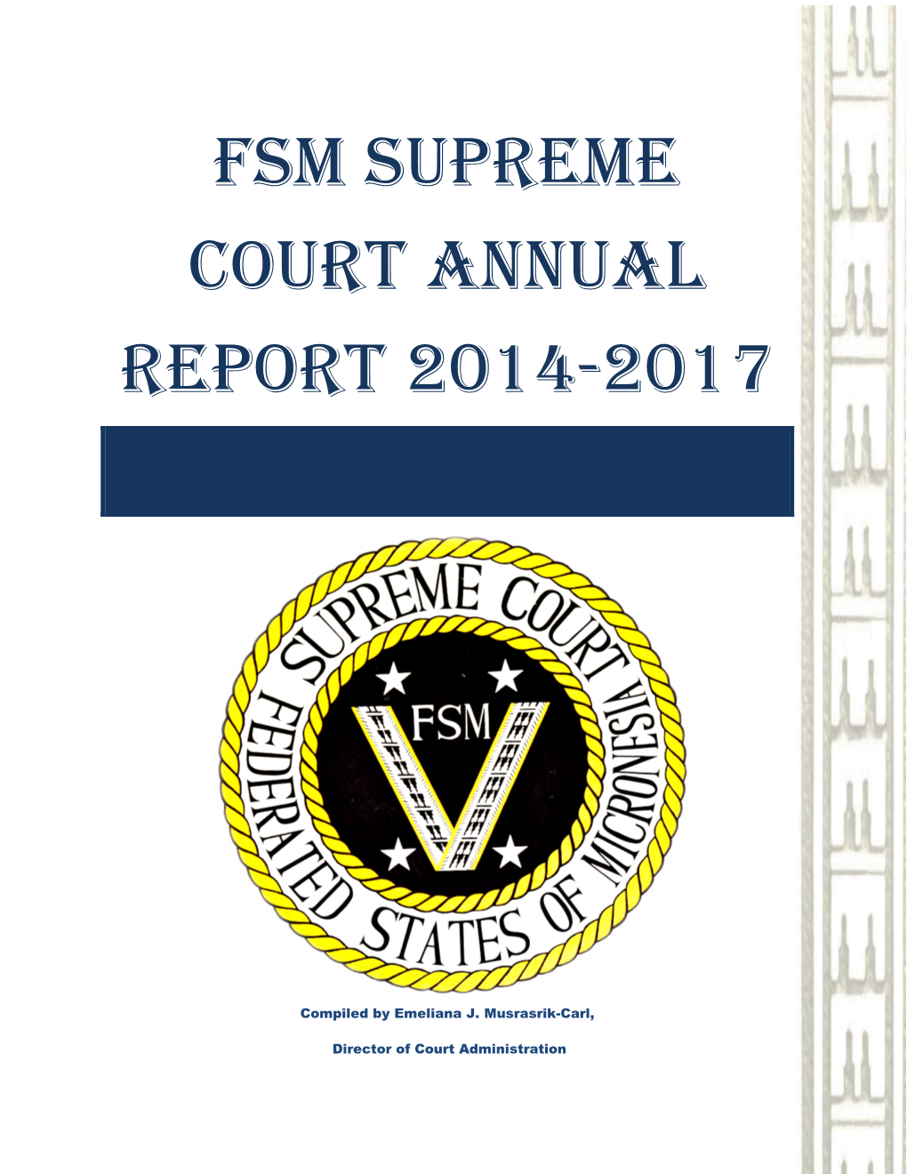 Fsm Supreme Court 2017 Annual Report Table of Contents