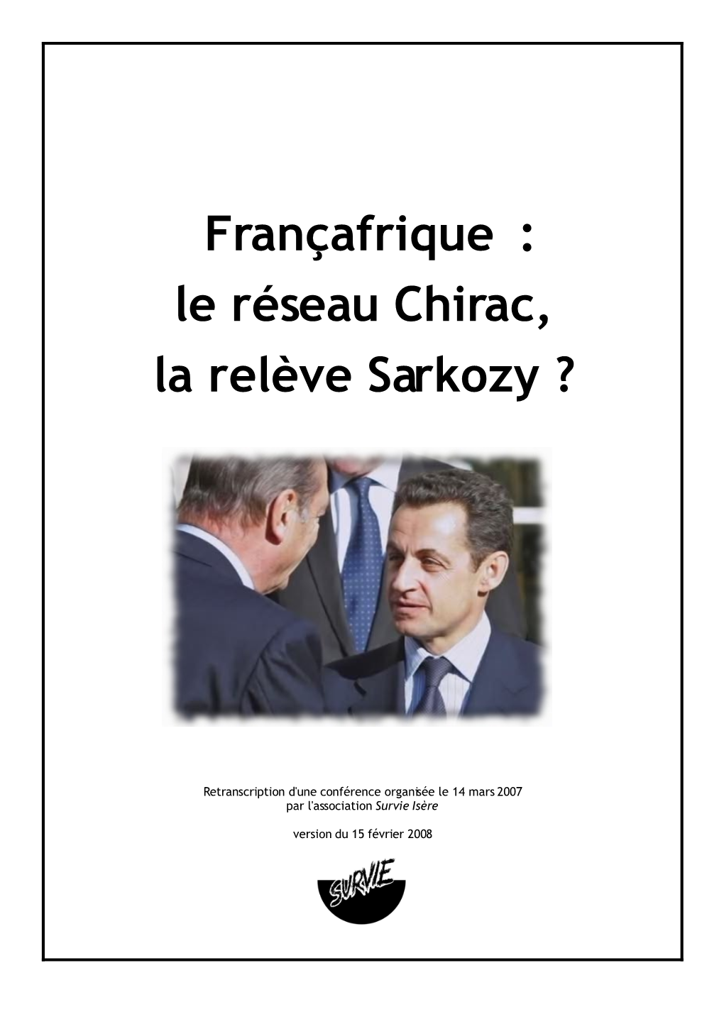 Françafrique : Le Réseau Chirac, La Relève Sarkozy ?