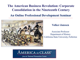 The American Business Revolution: Corporate Consolidation in the Nineteenth Century an Online Professional Development Seminar