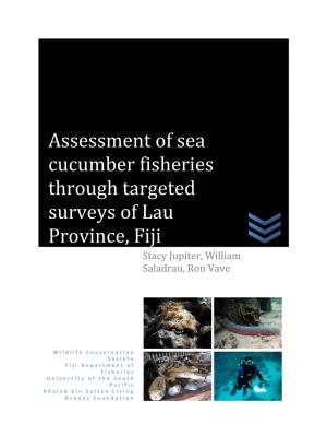 Assessment of Sea Cucumber Fisheries Through Targeted Surveys of Lau Province, Fiji Stacy Jupiter, William Saladrau, Ron Vave