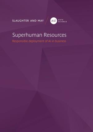 Superhuman Resources Responsible Deployment of AI in Business 2 Superhuman Resources Foreword