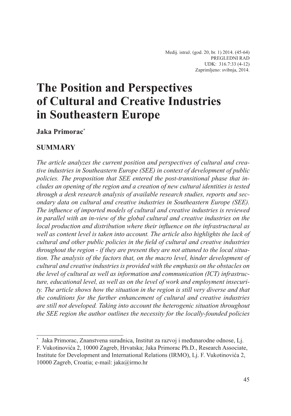 The Position and Perspectives of Cultural and Creative Industries in Southeastern Europe Jaka Primorac*