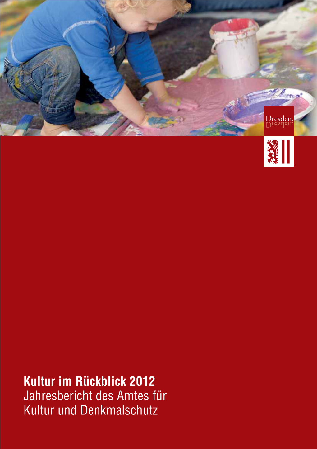 Kultur Im Rückblick 2012 Jahresbericht Des Amtes Für Kultur Und Denkmalschutz
