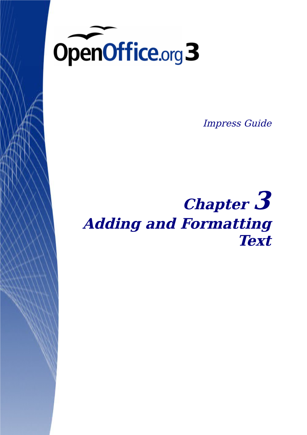 Chapter 3 Adding and Formatting Text Copyright This Document Is Copyright © 2005–2009 by Its Contributors As Listed in the Section Titled Authors