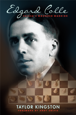 TAYLOR KINGSTON FOREWORD by ANDY SOLTIS the Fighting Chess of Edgard Colle