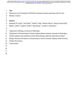 Repression by the Arabidopsis TOPLESS Corepressor Requires Association with the Core 3 Mediator Complex 4 5 Authors 6 Alexander R