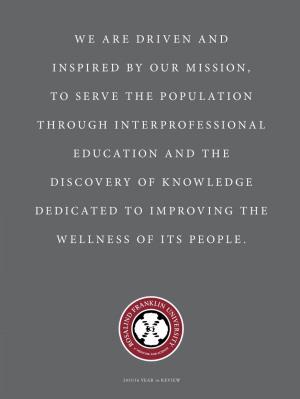 We Are Driven and Inspired by Our Mission, to Serve the Population Through Interprofessional Education and the Discovery of Know