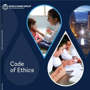 World Bank Group Code of Ethics (“The Code”), Is Derived Directly from Our Core Values