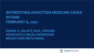 Interesting Addiction Medicine Cases 2021
