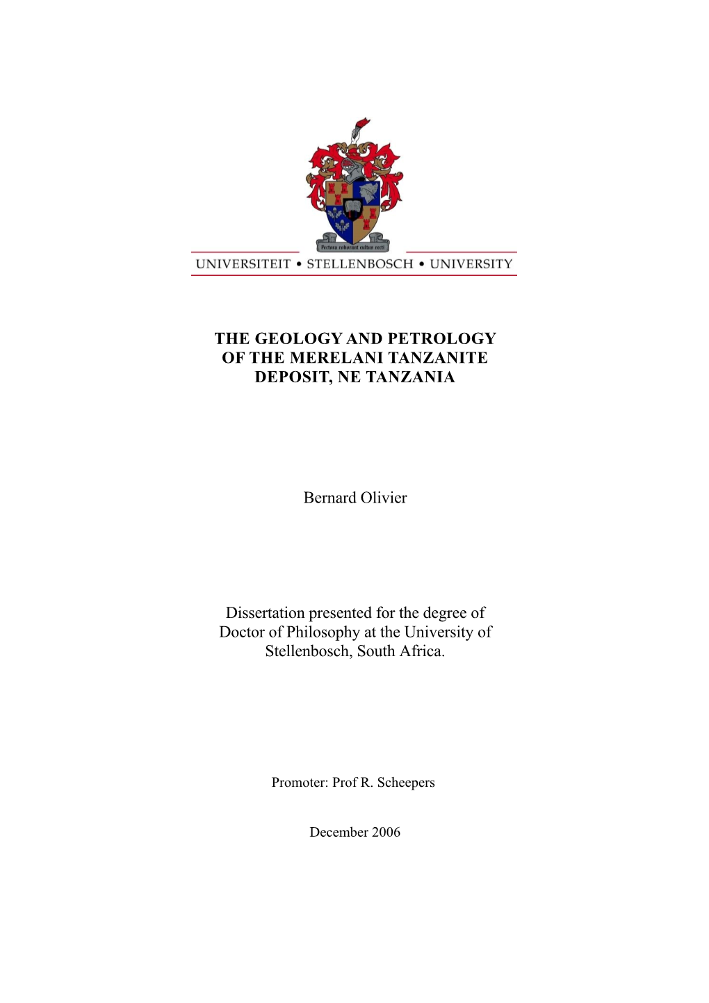 THE GEOLOGY and PETROLOGY of the MERELANI TANZANITE DEPOSIT, NE TANZANIA Bernard Olivier Dissertation Presented for the Degree O