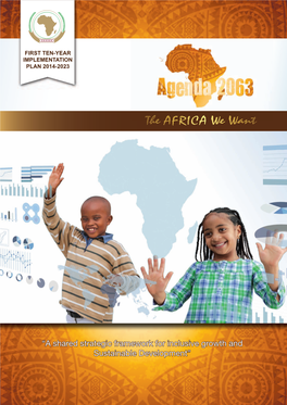 A Shared Strategic Framework for Inclusive Growth and Sustainable Development” Agenda 2063 the AFRICA We Want