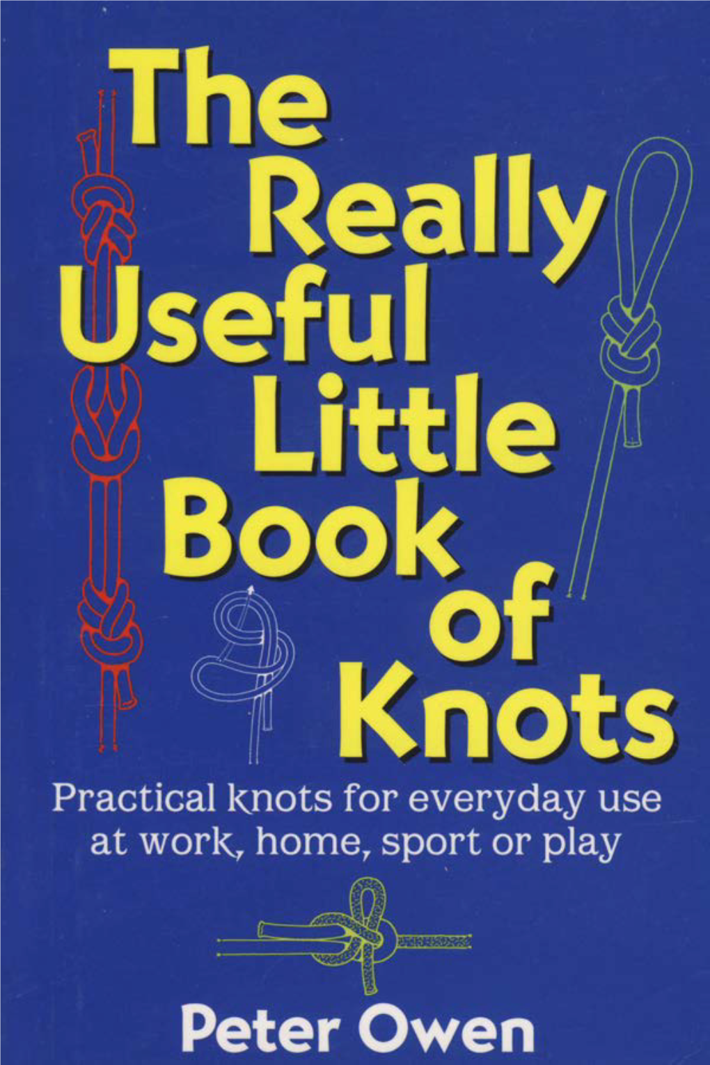 REALLY USEFUL LITTLE BOOK of KNOTS for Doris at Cottage Farm the REALLY USEFUL LITTLE BOOK of KNOTS